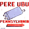 PERE UBU-PENNSYLVANIA