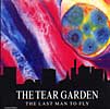 THE TEAR GARDEN - THE-LAST-MAN-TO-FLY